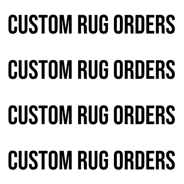 Custom "Rug" Orders